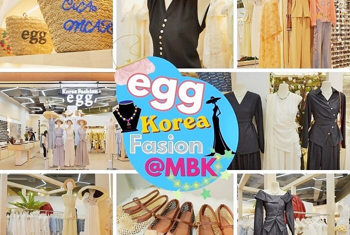 เอ็ม บี เค เซ็นเตอร์ เปิดพิกัดใหม่สายแฟ ชวนอัปเดตลุคสุดชิคที่ “egg” Korean Fashion ชั้น G